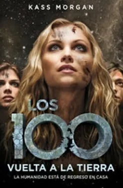 VUELTA A LA TIERRA (LOS 100 PARTE 3)