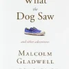 WHAT THE DOG SAW: AND OTHER (INTERNATIONAL) ADVENTURES