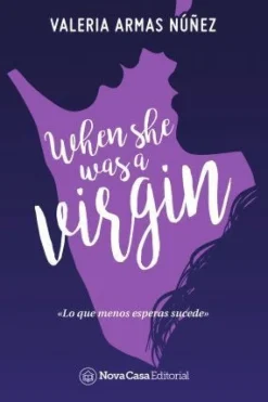 WHEN SHE WAS A VIRGIN