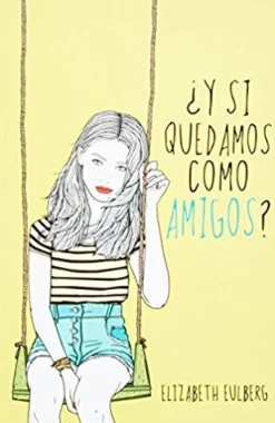 ¿Y SI QUEDAMOS COMO AMIGOS?