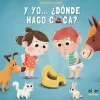 Y YO... ¿DÓNDE HAGO CACA?