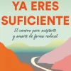 Ya eres suficiente
