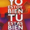 YO ESTOY BIEN, TU ESTAS BIEN 2ED.