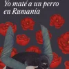YO MATÉ A UN PERRO EN RUMANIA