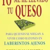 YO ME HE LLEVADO TU QUESO