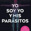 YO SOY YO Y MIS PARASITOS
