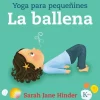 YOGA PARA PEQUEÑINES:  LA BALLENA